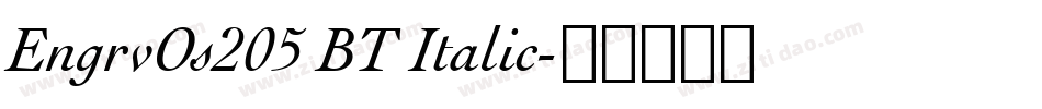 EngrvOs205 BT Italic字体转换